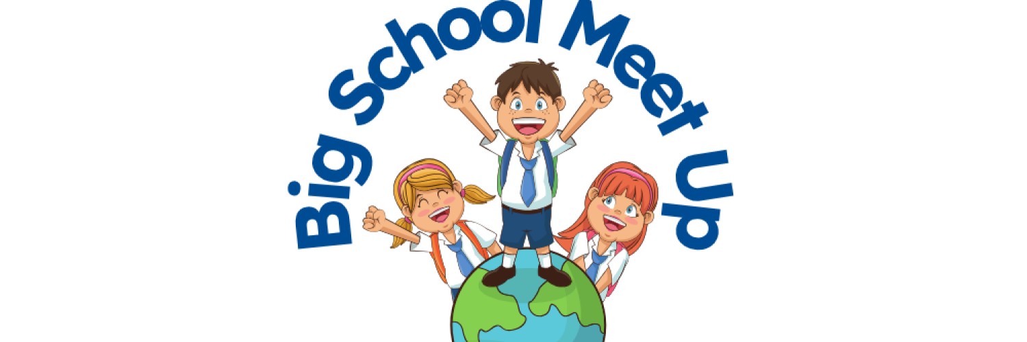 Big School Meet Up